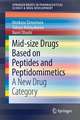 Mid-size Drugs Based on Peptides and Peptidomimetics: A New Drug Category