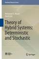 Theory of Hybrid Systems: Deterministic and Stochastic