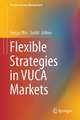 Flexible Strategies in VUCA Markets