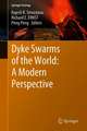 Dyke Swarms of the World: A Modern Perspective