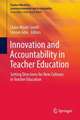 Innovation and Accountability in Teacher Education: Setting Directions for New Cultures in Teacher Education