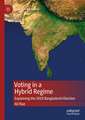 Voting in a Hybrid Regime: Explaining the 2018 Bangladeshi Election