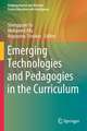 Emerging Technologies and Pedagogies in the Curriculum