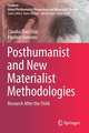 Posthumanist and New Materialist Methodologies: Research After the Child