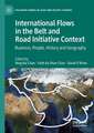 International Flows in the Belt and Road Initiative Context: Business, People, History and Geography