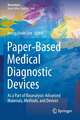 Paper-Based Medical Diagnostic Devices: As a Part of Bioanalysis-Advanced Materials, Methods, and Devices