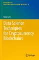 Data Science Techniques for Cryptocurrency Blockchains