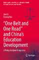 “One Belt and One Road” and China’s Education Development: A Policy Analysis Perspective