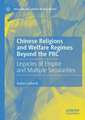 Chinese Religions and Welfare Regimes Beyond the PRC: Legacies of Empire and Multiple Secularities