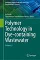 Polymer Technology in Dye-containing Wastewater: Volume 2