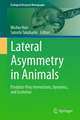 Lateral Asymmetry in Animals: Predator-Prey Interactions, Dynamics, and Evolution