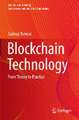 Blockchain Technology: From Theory to Practice