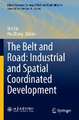 The Belt and Road: Industrial and Spatial Coordinated Development