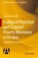 Ecological Migration and Targeted Poverty Alleviation in Ningxia: Experience and Lessons