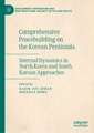 Comprehensive Peacebuilding on the Korean Peninsula: Internal Dynamics in North Korea and South Korean Approaches