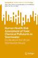 Human Health Risk Assessment of Toxic Chemical Pollutants in Stormwater: Implications for Urban Stormwater Reuse