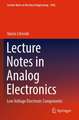 Lecture Notes in Analog Electronics: Low Voltage Electronic Components