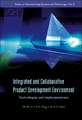 Integrated and Collaborative Product Development Environment: Technologies and Implementations