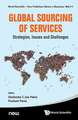 Global Sourcing of Services: Strategies, Issues and Challenges