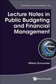 LECTURE NOTES IN PUBLIC BUDGETING AND FINANCIAL MANAGEMENT