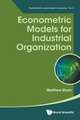 ECONOMETRIC MODELS FOR INDUSTRIAL ORGANIZATION