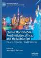 China’s Maritime Silk Road Initiative, Africa, and the Middle East: Feats, Freezes, and Failures