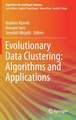 Evolutionary Data Clustering: Algorithms and Applications