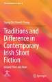 Traditions and Difference in Contemporary Irish Short Fiction: Ireland Then and Now