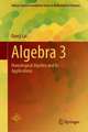 Algebra 3: Homological Algebra and Its Applications