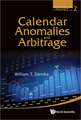 Calendar Anomalies and Arbitrage