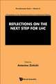 Reflections on the Next Step for Lhc - Proceedings of the International School of Subnuclear Physics