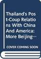 Thailand's Post-Coup Relations With China And America