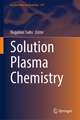 Solution Plasma Chemistry