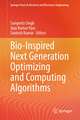 Bio-Inspired Next Generation Optimizing and Computing Algorithms