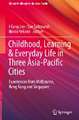 Childhood, Learning & Everyday Life in Three Asia-Pacific Cities: Experiences from Melbourne, Hong Kong and Singapore