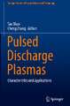 Pulsed Discharge Plasmas: Characteristics and Applications