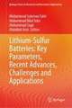 Lithium-Sulfur Batteries: Key Parameters, Recent Advances, Challenges and Applications