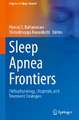 Sleep Apnea Frontiers: Pathophysiology, Diagnosis, and Treatment Strategies