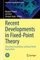 Recent Developments in Fixed-Point Theory: Theoretical Foundations and Real-World Applications