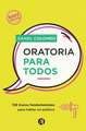 Oratoria para todos: 136 trucos fundamentales para hablar en público