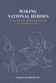 Making National Heroes: The Exemplarist Production of Masculinities in Contemporary China