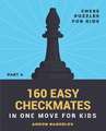 160 Easy Checkmates in One Move for Kids, Part 4