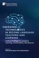 Emerging Technologies in Second Language Teaching and Learning
