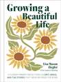 Growing a Beautiful Life