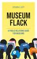 Museum Flack: A Public Relations Guide for Museums