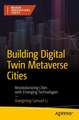 Building Digital Twin Metaverse Cities