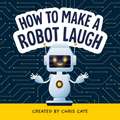 How to Make a Robot Laugh