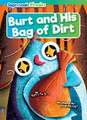 Burt and His Bag of Dirt