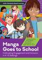 Manga Goes to School: Cultivating Engagement and Inclusion in K–12 Settings