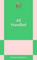 All Handled: An 831 Stories Romance